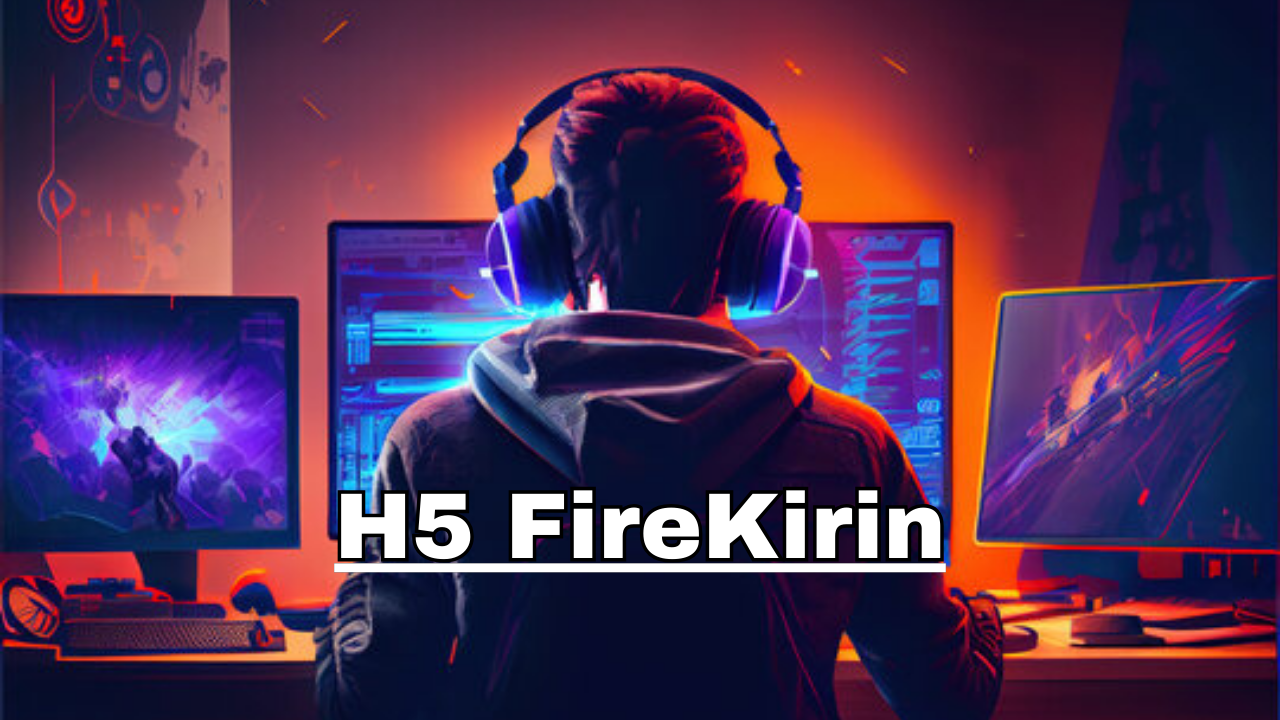 H5 FireKirin