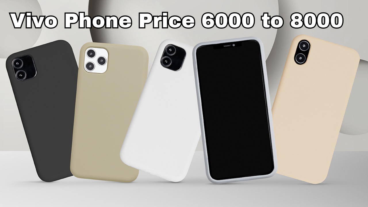 Vivo Phone Price 6000 to 8000