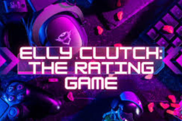 elly clutch the rating game